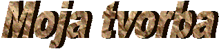 Moja tvorba